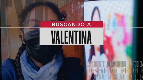 Buscando A Valentina ¿qué Pasó Con Joven Universitaria Que Desapareció