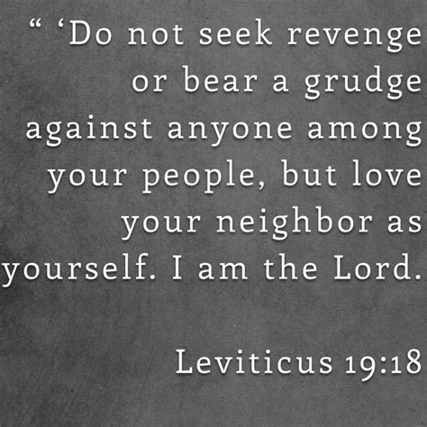 Leviticus 19 18 “ ‘do Not Seek Revenge Or Bear A Grudge Against Anyone Among Your People But