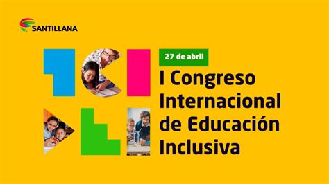 I Congreso Internacional De Educaci N Inclusiva D A Santillana