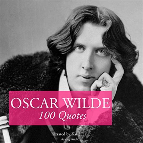 100 Quotes By Oscar Wilde Audio Download Oscar Wilde Katie Haigh