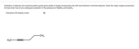 Solved Hydration Of Alkynes Via Oxymercuration Gives Good Chegg