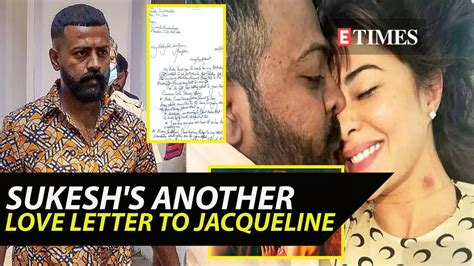 Conman Sukesh Chandrasekhar S Love Letter To Jacqueline Fernandez For