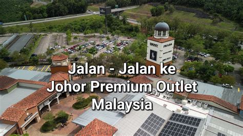 Jalan Jalan Tips Dan Saran Dan Review Johor Premium Outlet Jpo