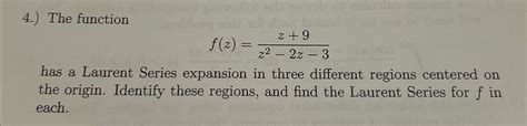 Solved 4 The Functionf Z Z 9z2 2z 3has A Laurent Series Chegg