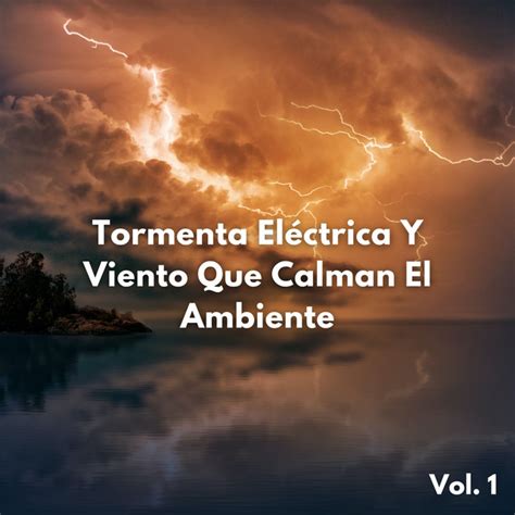 Tormenta El Ctrica Y Viento Que Calman El Ambiente Vol Album By