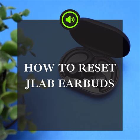 How to Reset JLab Earbuds [Easy Guide for All Models]