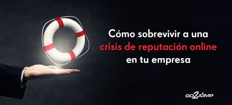 Cómo sobrevivir a una crisis de reputación online en tu empresa