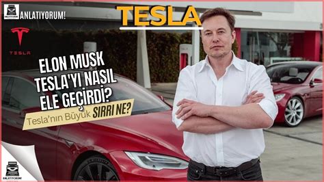 Tesla N N Tarihi Elon Musk Tesla Y Elemi Ge Irdi Yoksa Onu Batmaktan