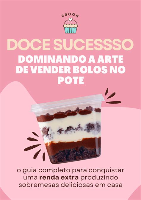 Doce Sucesso Dominando A Arte De Vender Bolos No Pote Sidnei Belem