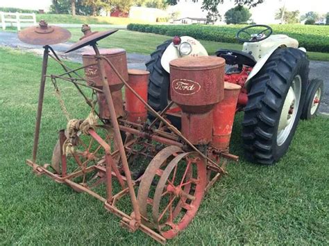 Ford Row Corn Planter Ford Tractors Down On The Farm Vintage