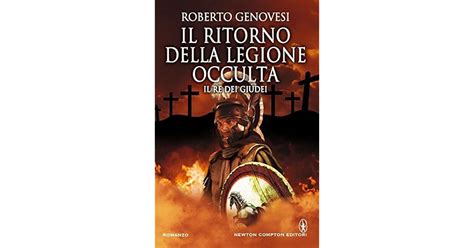 Il Ritorno Della Legione Occulta Il Re Dei Giudei By Roberto Genovesi
