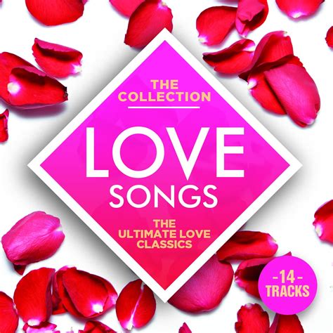 The Collection Love Songs The Ultimate Love Classics Cd