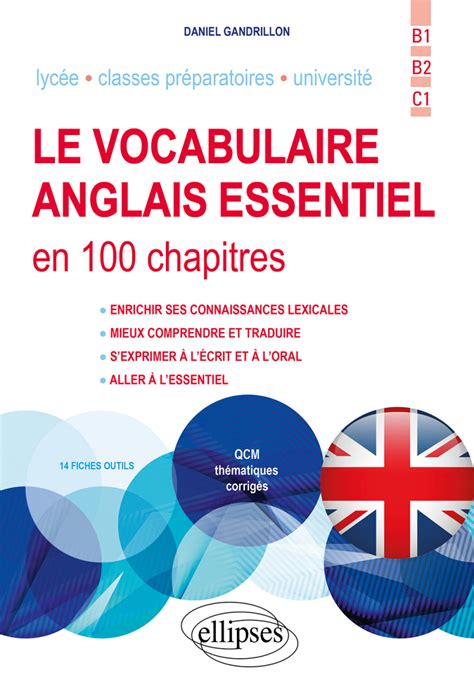 Le Vocabulaire Anglais Essentiel En 100 Chapitres B1 B2 C1