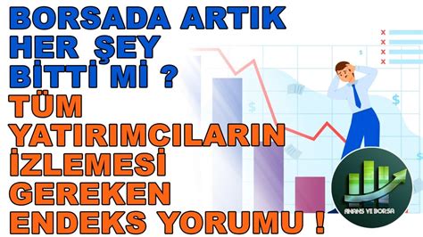 BORSADA ARTIK HER ŞEY BİTTİ Mİ ENDEKS YOLUNA NASIL DEVAM EDECEK