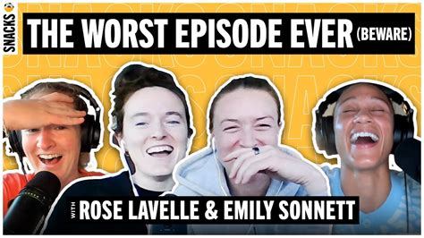 The Worst Episode Ever Beware With Rose Lavelle Sonnett Snacks