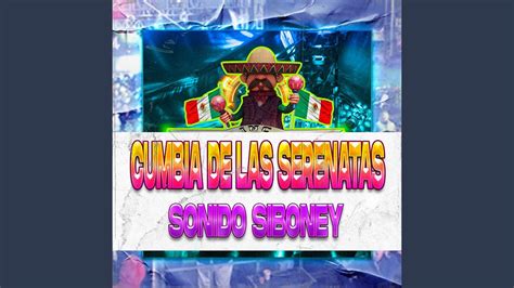 Cumbia De Las Serenatas Sonido Siboney Youtube