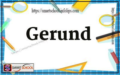 Gerund meaning | Gerund definition - Smart School Infolips