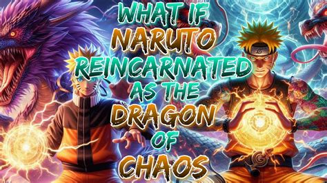 What If Naruto Reincarnated As The Dragon Of Chaos YouTube