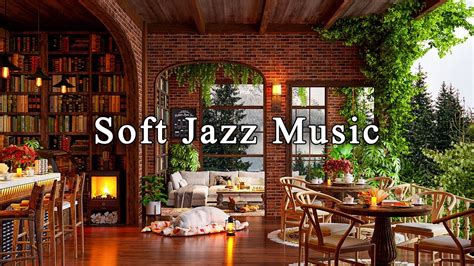 Relaxing Jazz Instrumental Musicsoft Jazz Music At Cozy Coffee Shop