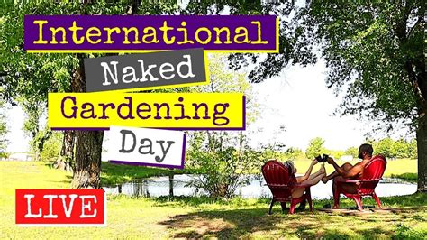 International Naked Gardening Day Coffee With The Nakid Gardeners