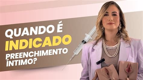 Quando Indicado O Preenchimento Ntimo Dra Juliana Moreira Youtube