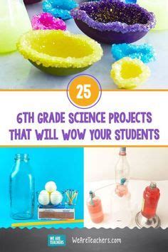 25 6th Grade Science Projects That Will Wow Your Students. Ready to ...