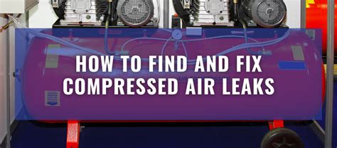 How To Find And Fix Compressed Air Leaks Air Power Equipment Okc