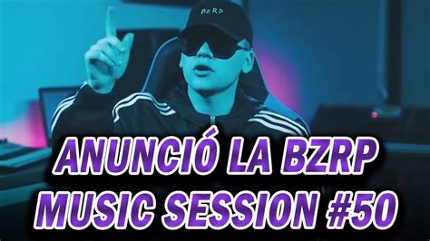 BIZARRAP anunció la BZRP MUSIC SESSION 50 YouTube