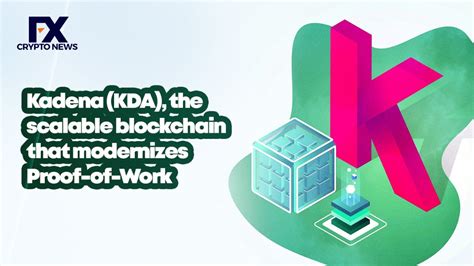 Kadena KDA The Scalable Blockchain That Modernizes Proof Of Work