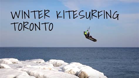 Winter Kitesurfing In Toronto Youtube