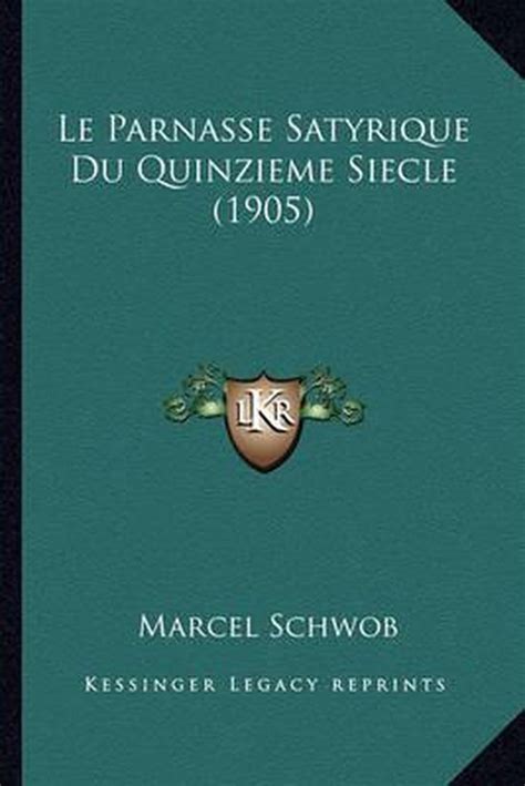 Le Parnasse Satyrique Du Quinzieme Siecle Marcel Schwob