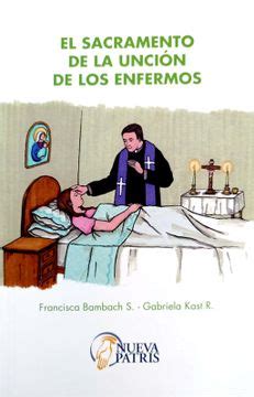 Libro El Sacramento De La Unci N De Los Enfermos De Francisca Bambach