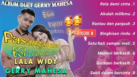 Duet Romantis Gerry Mahesa Feat Lala Widy Tersyahdu Terbaper Youtube