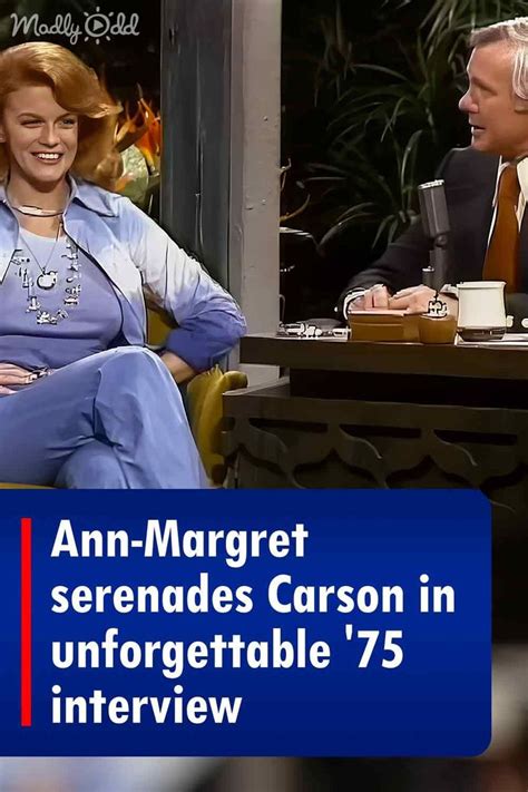 Ann Margret Serenades Carson In Unforgettable 75 Interview