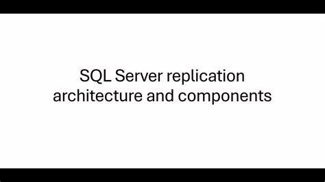 1 Sql Server Replication Architecture And Components Youtube