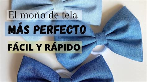 Como Hacer Mo Os De Tela Perfectos S Per F Cil Y R Pido Lazos De Tela