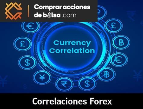 Correlaciones Forex Estrategias Divisas Correlacionadas