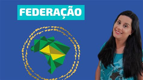 O Que É Uma Federação - O QUE É FEDERAÇÃO? QUAIS AS CARACTERÍSTICAS DA FEDERAÇÃO ...