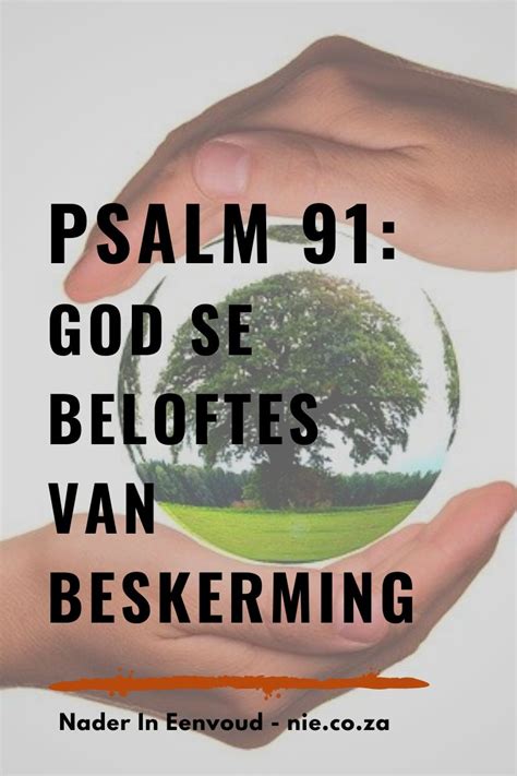 Psalm 91 God Se Beloftes Van Beskerming Nader In Eenvoud