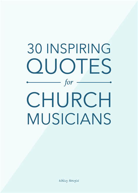 30 Inspiring Quotes for Church Musicians | Ashley Danyew