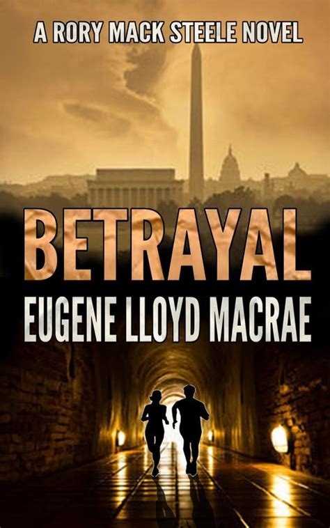 A Rory Mack Steele Novel 1 Betrayal Ebook Eugene Lloyd Macrae