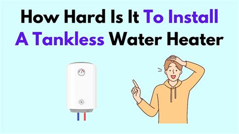 How Hard Is It To Install A Tankless Water Heater Youtube