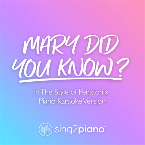 Mary Did You Know In The Style Of Pentatonix Piano Karaoke Version