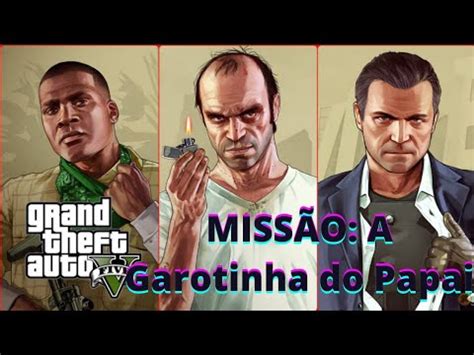 Miss O Gta A Garotinha Do Papai Youtube