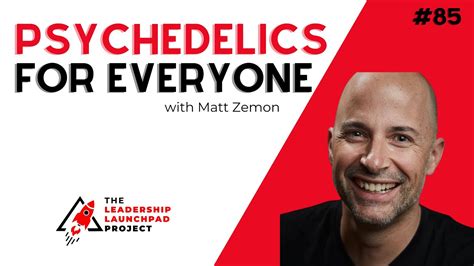 Psychedelics For Everyone With Matt Zemon YouTube