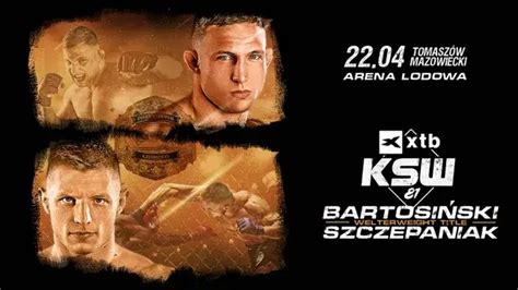 Xtb Ksw Bartosi Ski Vs Szczepaniak Karta Walk Transmisja Oraz