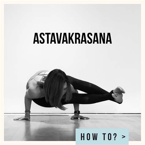 Asana 101 How To Astavakrasana Eight Angle Pose