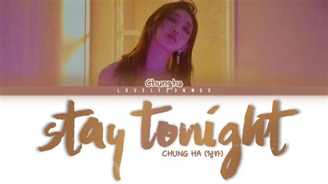 Chung Ha 청하 Stay Tonight Lyrics Color Coded Hanromeng Youtube