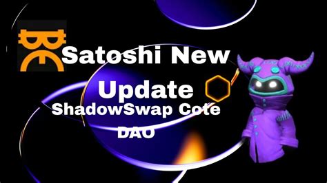 Satoshi New Update Shadowswap Core Dao Dont Miss Youtube