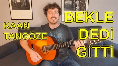 Kaan Tang Ze Bekle Dedi Gitti Gitarla Nas L Al N R Youtube